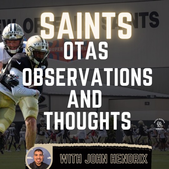 Saints OTAs Observations and Thoughts Boot Krewe Media